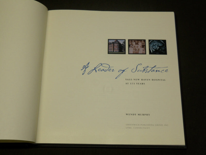 2001 A LEADER OF SUBSTANCE YALE-NEW HAVEN HOSPITAL BOOK BY WENDY MURPHY- KD 6160