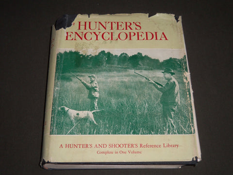 1958 THE HUNTER'S ENCYCLOPEDIA EDITED BY RAYMOND R. CAMP BOOK - I 763