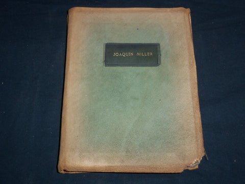 1903 JOAQUIN MILLER BY ELBERT HUBBARD - GEORGE WHARTON JAMES - KD 4671J