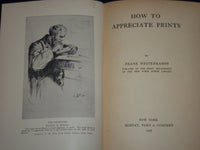 1908 HOW TO APPRECIATE PRINTS BOOK BY FRANK WEITENKAMPF - ILLUSTRATIONS- KD 2595