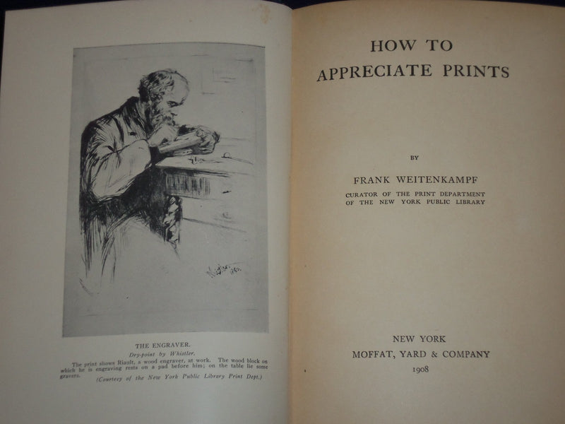 1908 HOW TO APPRECIATE PRINTS BOOK BY FRANK WEITENKAMPF - ILLUSTRATIONS- KD 2595