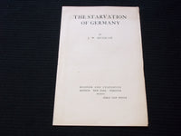 1917 THE STARVATION OF GERMANY SOFTCOVER BOOK BY J. W. HEADLAM - J 7144