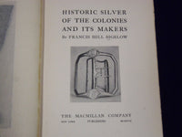 1917 HISTORIC SILVER OF THE COLONIES AND ITS MAKERS BOOK BY BIGELOW - KD 2018Y