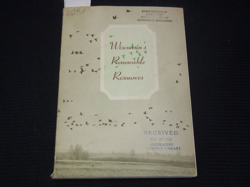 1956 WISCONSIN'S RENEWABLE RESOURCES SOFTCOVER BOOK BY JAMES A. LARSEN- K 2114