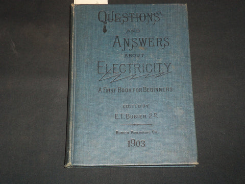 1903 QUESTIONS AND ANSWERS ABOUT ELECTRICITY BOOK BY E. T. BUBIER - KD 5294M