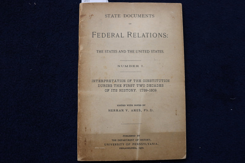 1900 STATE DOCUMENTS ON FEDERAL RELATIONS SOFTCOVER BOOK BY HERMAN AMES - K 1597