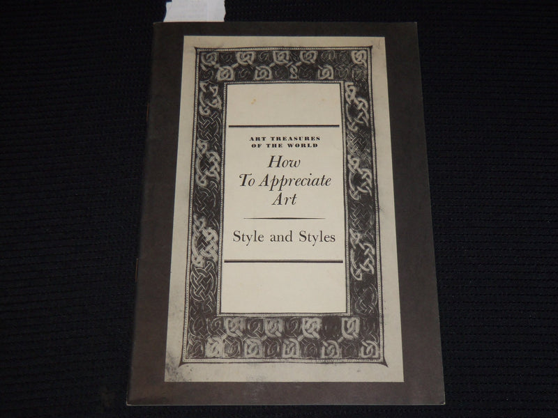 1953 STYLE AND STYLES HOW TO APPRECIATE ART BOOKLET BY H. W. JANSON - K 592