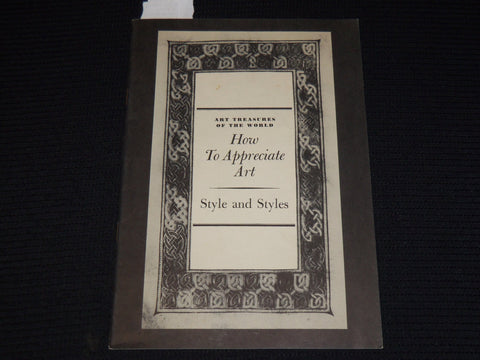 1953 STYLE AND STYLES HOW TO APPRECIATE ART BOOKLET BY H. W. JANSON - K 592