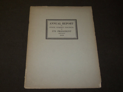 1939 STATE STREET COUNCIL ANNUAL REPORT BY ITS PRESIDENT - CHICAGO - J 3511