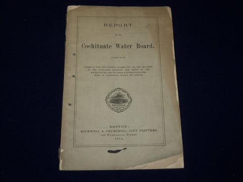 1874 REPORT OF THE COCHITUATE WATER BOARD - BOSTONIA - J 4578