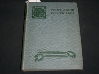 1905 POINT AND PILLOW LACE HARDCOVER BOOK BY MARY SHARP - NICE ILLUS. - KD 6617