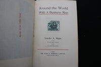 1910 AROUND THE WORLD WITH A BUSINESS MAN HARDCOVER BOOK-LEANDER BIGGER -KD 9466