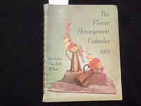1961 THE FLOWER ARRANGEMENT CALENDAR SOFTCOVER BOOK BY VAN PELT WILSON - J 9940