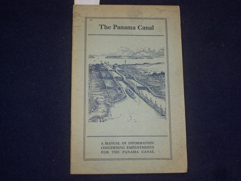 1940 THE PANAMA CANAL - A MANUAL OF INFORMATION CONCERNING EMPLOYMENT - J 9498