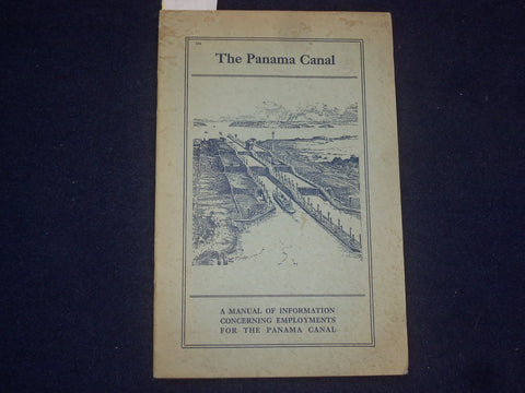 1940 THE PANAMA CANAL - A MANUAL OF INFORMATION CONCERNING EMPLOYMENT - J 9498