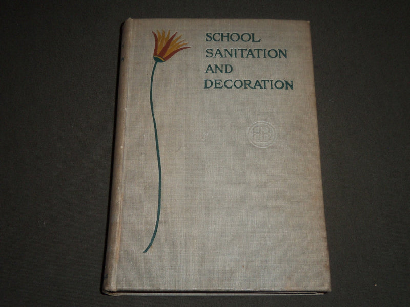 1899 SCHOOL SANITATION AND DECORATION BY BURRAGE & BAILEY BOOK - KD 4243