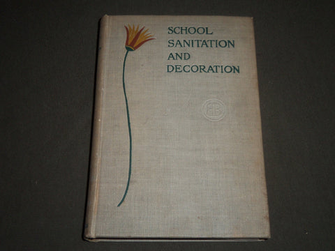 1899 SCHOOL SANITATION AND DECORATION BY BURRAGE & BAILEY BOOK - KD 4243