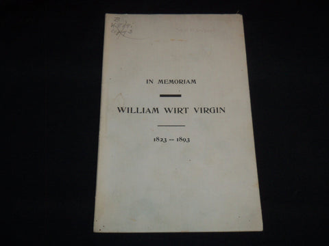 1893 IN MEMORIAM OF WILLIAM WIRT VIRGIN 1823-1893 BOOK - STATE OF MAINE - J 8859
