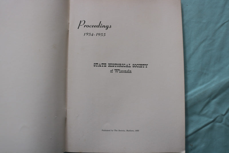 1954-1956 WISCONSIN HISTORICAL SOCIETY PROCEEDINGS- LOT OF 2 -SOFTCOVER - K 3265