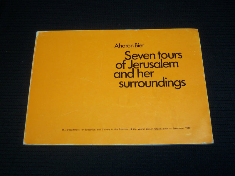 1973 SEVEN TOURS OF JERUSALEM AND HER SURROUNDINGS BOOK BY AHARON BIER - J 6982