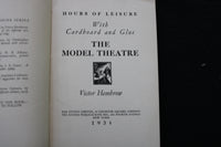 1934 HOURS OF LEISURE-THE MODEL THEATER - VICTOR HEMBROW - SOFTCOVER - K 2210