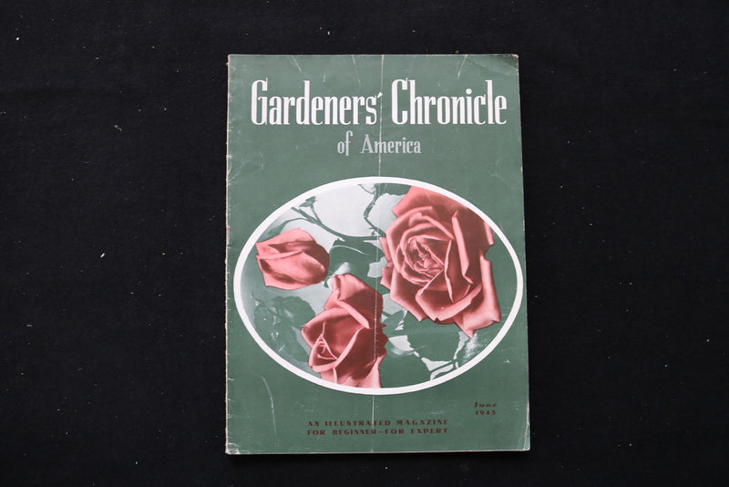 1943 JUNE GARDENER'S CHRONICLE OF AMERICA MAGAZINE - ROSES COVER - E 10431