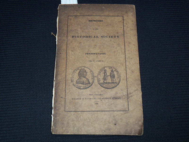 1840 MEMOIRS OF THE HISTORICAL SOCIETY OF PENNSYLVANIA VOLUME 4 PART 1 - KD 7799