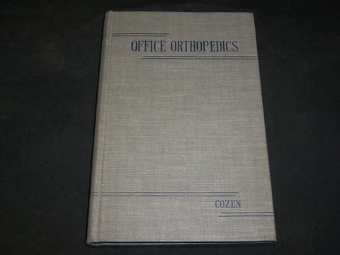 1953 OFFICE ORTHOPEDICS HARDCOVER BOOK BY LEWIS COZEN, M. D. - KD 2764Z