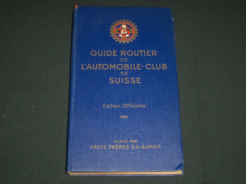 1929 GUIDE TO ROUTIER DE L'AUTOMOBILE - CLUB DE SUISSE - GREAT MAPS - KD 5452