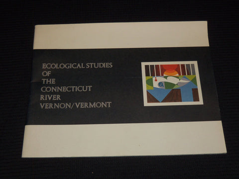 1971 ECOLOGICAL STUDIES OF THE CONNECTICUT RIVER BOOK - VERNON - VERMONT- J 7376