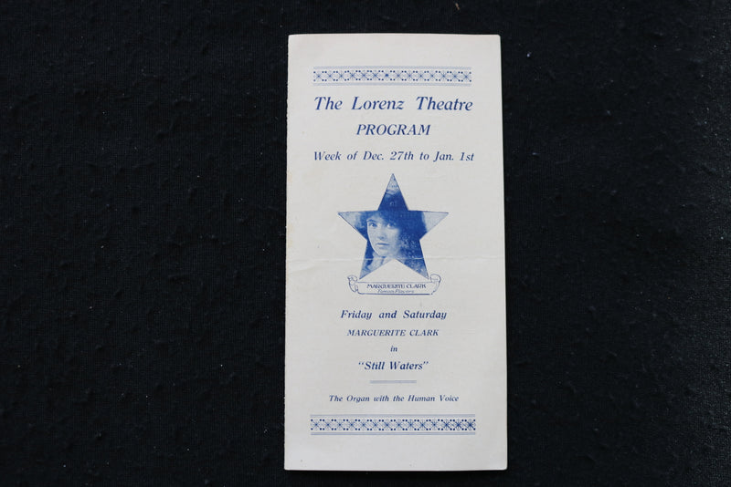 1920'S THE LORENZ THEATRE PROGRAM - MARGUERITE CLARK IN STILL WATERS - K 1805