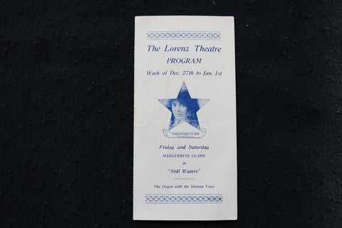 1920'S THE LORENZ THEATRE PROGRAM - MARGUERITE CLARK IN STILL WATERS - K 1805