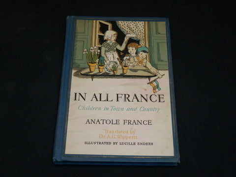 1930 IN ALL FRANCE HARDCOVER BOOK BY ANATOLE FRANCE - KD 2767I