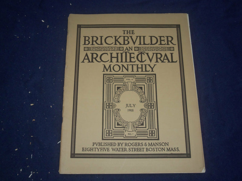 1908 JULY THE BRICKBUILDER MAGAZINE - AN ARCHITECTURAL MONTHLY - ST 258H