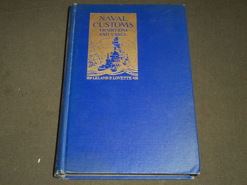 1939 NAVAL CUSTOMS TRADITIONS AND USAGE BY LELAND LOVETTE BOOK - KD 3486S