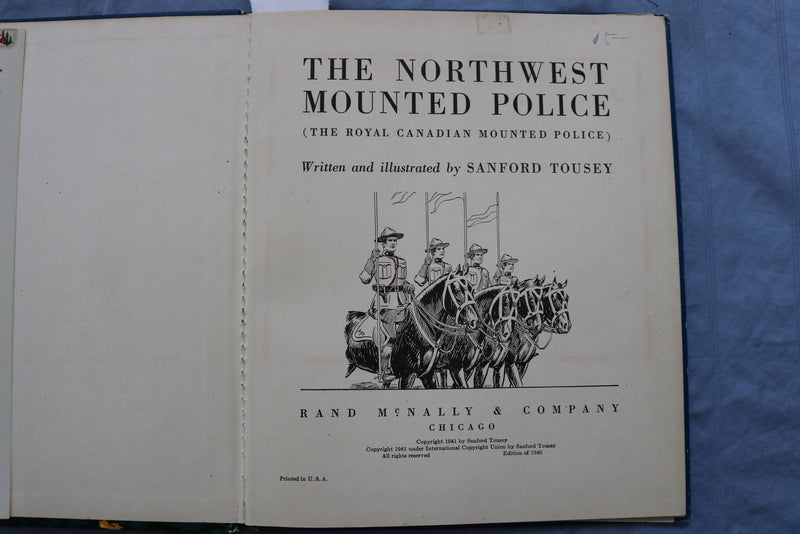 1941 THE NORTHWEST MOUNTED POLICE HARDCOVER BOOK BY SANFORD TOUSEY - K 666