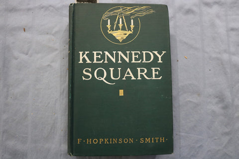 1911 KENNEDY SQUARE HARDCOVER BOOK BY F. HOPKINSON SMITH - KD 9596