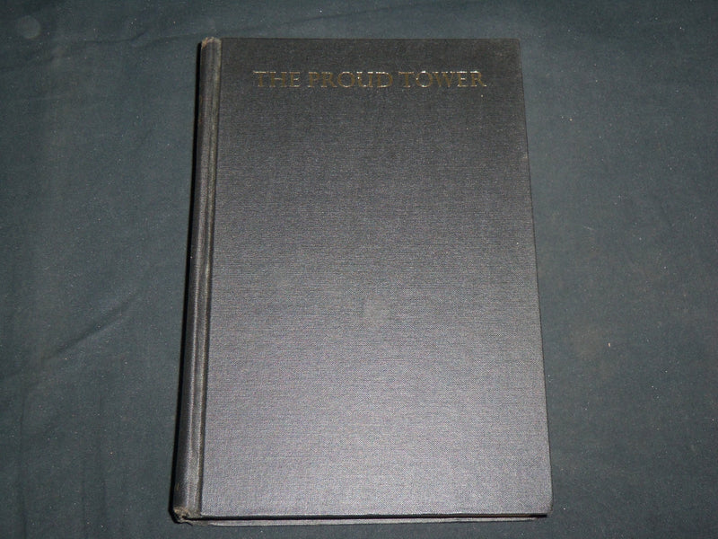 1966 THE PROUD TOWER HARDCOVER BOOK BY BARBARA W. TUCHMAN - KD 6756