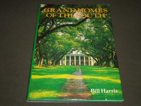 Grand Homes of the South by Bill Harris (1988, Hardcover) - I 441