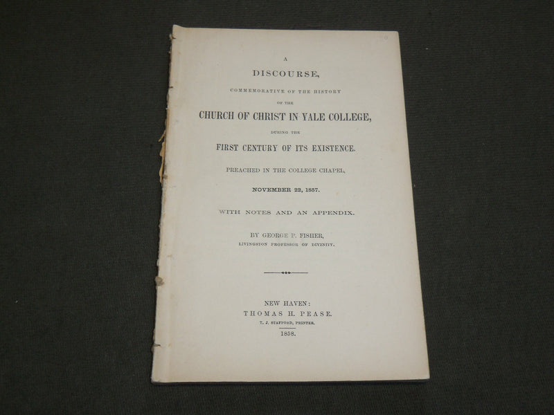 1858 CHURCH OF CHRIST IN YALE COLLEGE BOOK BY GEORGE P. FISHER - J 6204