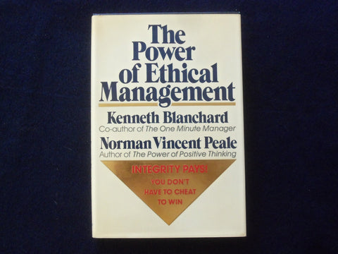 1988 POWER OF ETHICAL MANAGEMENT HARDCOVER BOOK BY BLANCHARD - SIGNED - KD 9324