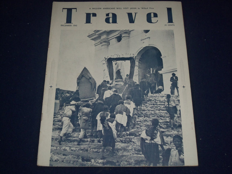 1945 DECEMBER THE TRAVEL MAGAZINE - RELIGIOUS PROCESSION IN GUATEMALA - J 1380