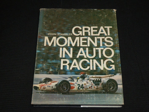 1968 GREAT MOMENTS IN AUTO RACING HARDCOVER BOOK BY IRWIN STAMBLER - R 713J