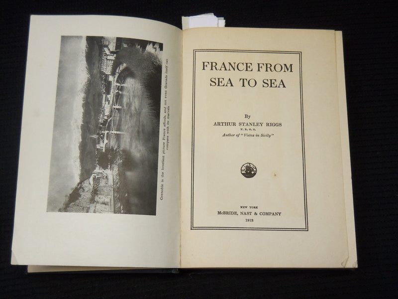 1913 FRANCE FROM SEA TO SEA HARDCOVER BOOK BY ARTHUR STANLEY RIGGS - KD 9396