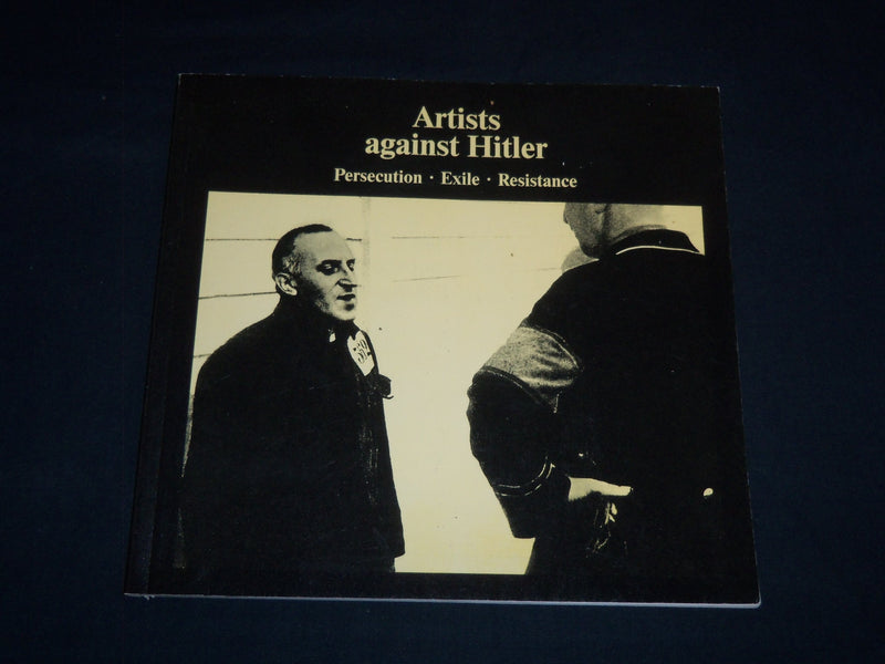 1991 ARTISTS AGAINST HITLER BOOK BY GERHARD SCHOENBERNER - J 9261