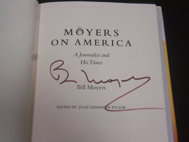 2004 MOYERS ON AMERICA BY BILL MOYERS - SIGNED BY AUTHOR- KD 3679