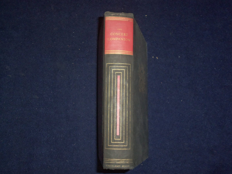 1946 THE CONCERT COMPANION HARDCOVER BOOK BY R. BAGAR & L. BIANCOLLI - KD 9161