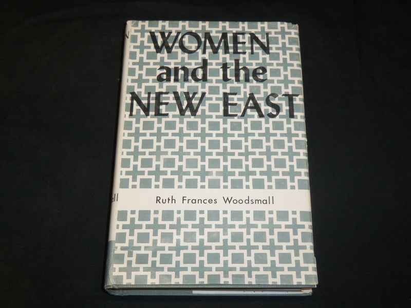 1960 WOMEN AND THE NEW EAST BOOK BY RUTH FRANCES WOODSMALL - KD 2764D
