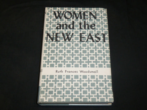 1960 WOMEN AND THE NEW EAST BOOK BY RUTH FRANCES WOODSMALL - KD 2764D