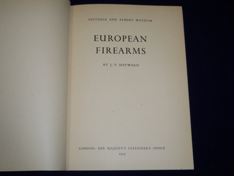 1955 EUROPEAN FIREARMS BY J. F. HAYWARD BOOK - 34 PLATES - KD 3532
